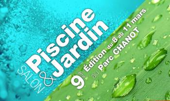 Salon Piscine et Jardin : 4 jours pour préparer l'été! Du 8 au 11 mars 2013
